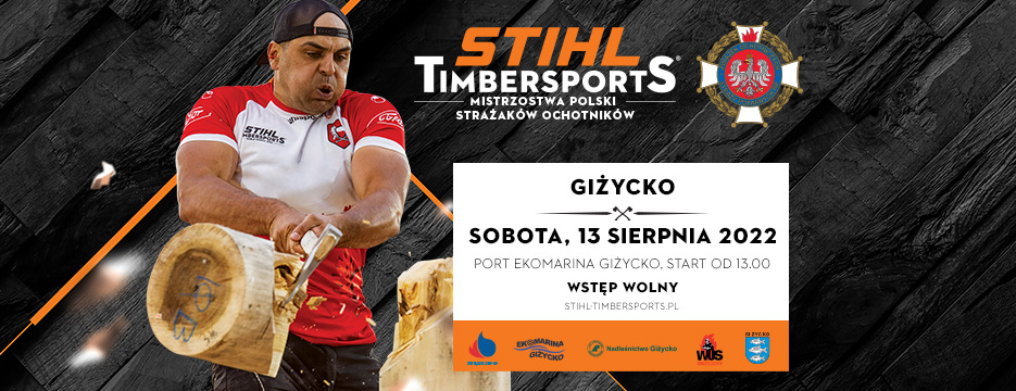 XIX MISTRZOSTWA POLSKI STIHL TIMBERSPORTS® w Giżycku